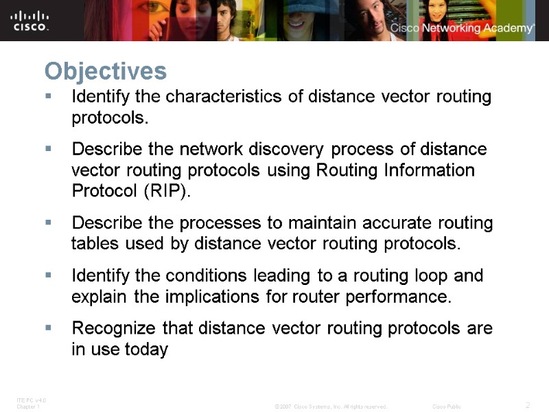 Objectives Identify the characteristics of distance vector routing protocols. Describe the network discovery process